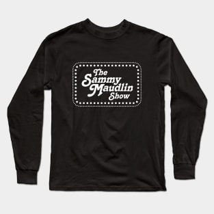 The Sammy Maudlin Show SCTV Long Sleeve T-Shirt